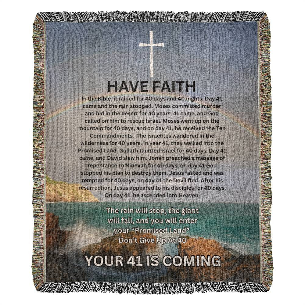 Have Faith Your 41 Is Coming Heirloom Woven Blanket 50x60