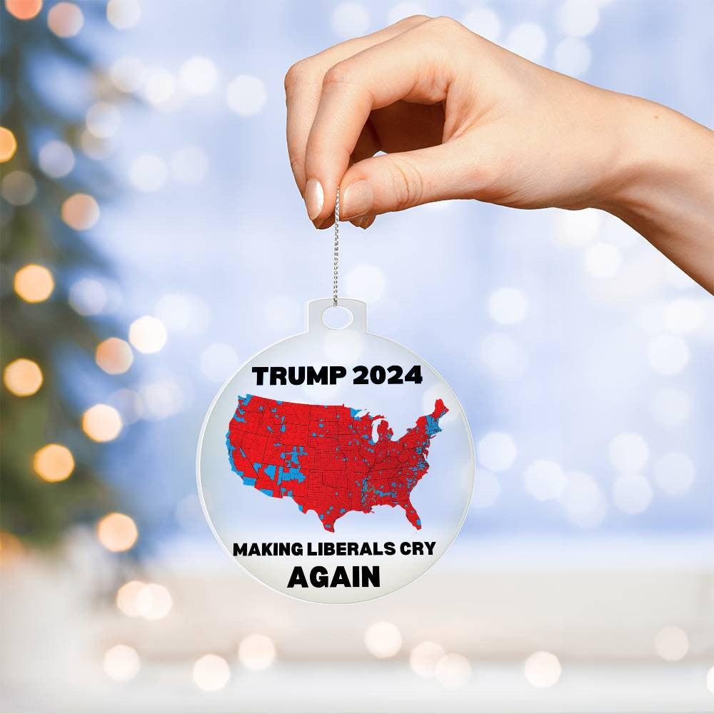 Trump 2024 Election Making Liberals Cry Again  USA Red States Acrylic Ornament Plaque