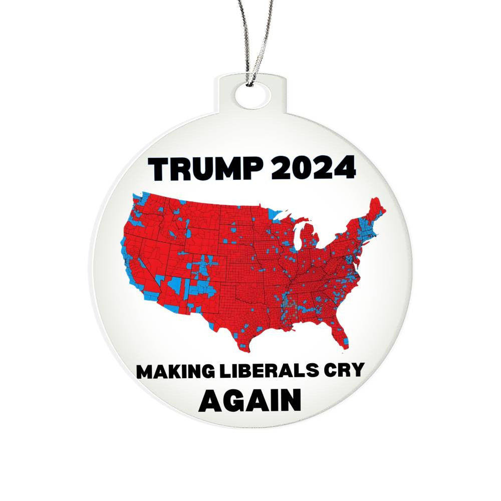 Trump 2024 Election Making Liberals Cry Again  USA Red States Acrylic Ornament Plaque