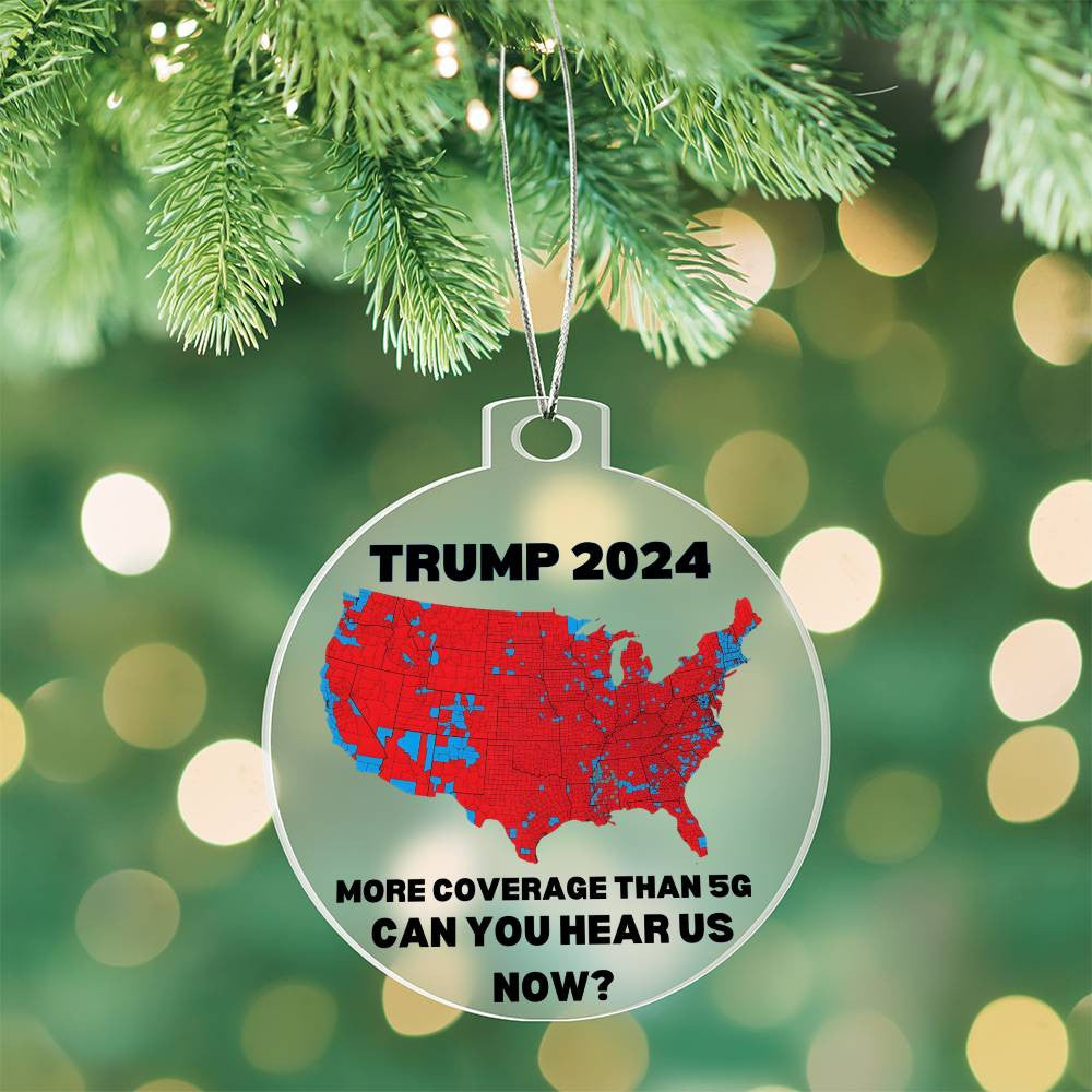 Trump 2024 Election More Coverage Than 5G Can You Hear Us Now? USA Red States Acrylic Ornament Plaque