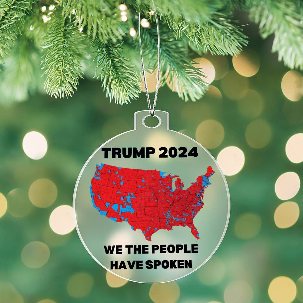 Trump 2024 Election We The People Have Spoken USA Red States Acrylic Ornament Acrylic Ornament Plaque