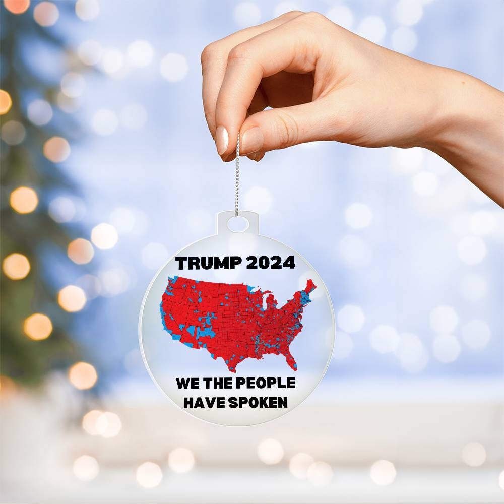 Trump 2024 Election We The People Have Spoken USA Red States Acrylic Ornament Acrylic Ornament Plaque