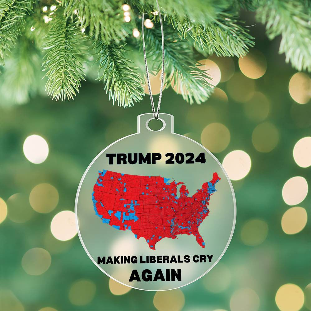 Trump 2024 Election Making Liberals Cry Again  USA Red States Acrylic Ornament Plaque