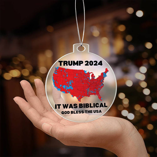 Trump 2024 Election It Was Biblical God Bless The USA  Red States Acrylic Ornament Plaque