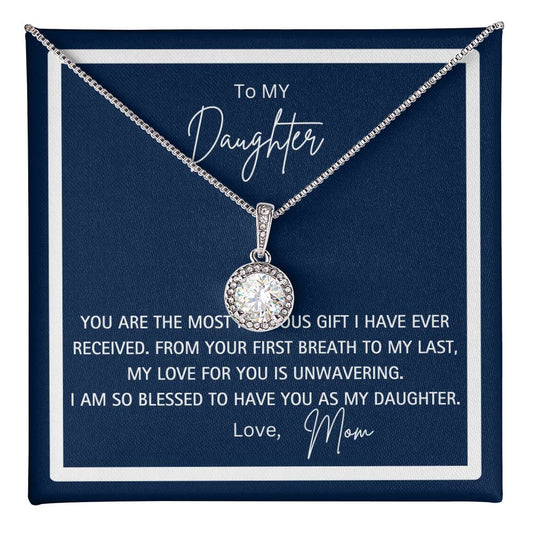 To My Daughter - Love Mom - You Are The Most Precious Gift That I Have Ever Received - Eternal Hope Necklace