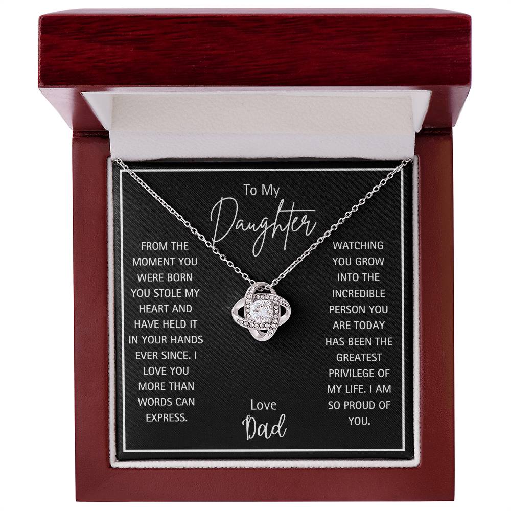 To My Daughter - Love Dad - From The Moment You were Born You Have Held My Heart In Your Hands- Love Knot Necklace