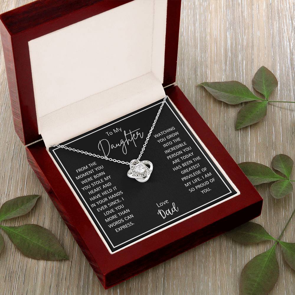 To My Daughter - Love Dad - From The Moment You were Born You Have Held My Heart In Your Hands- Love Knot Necklace