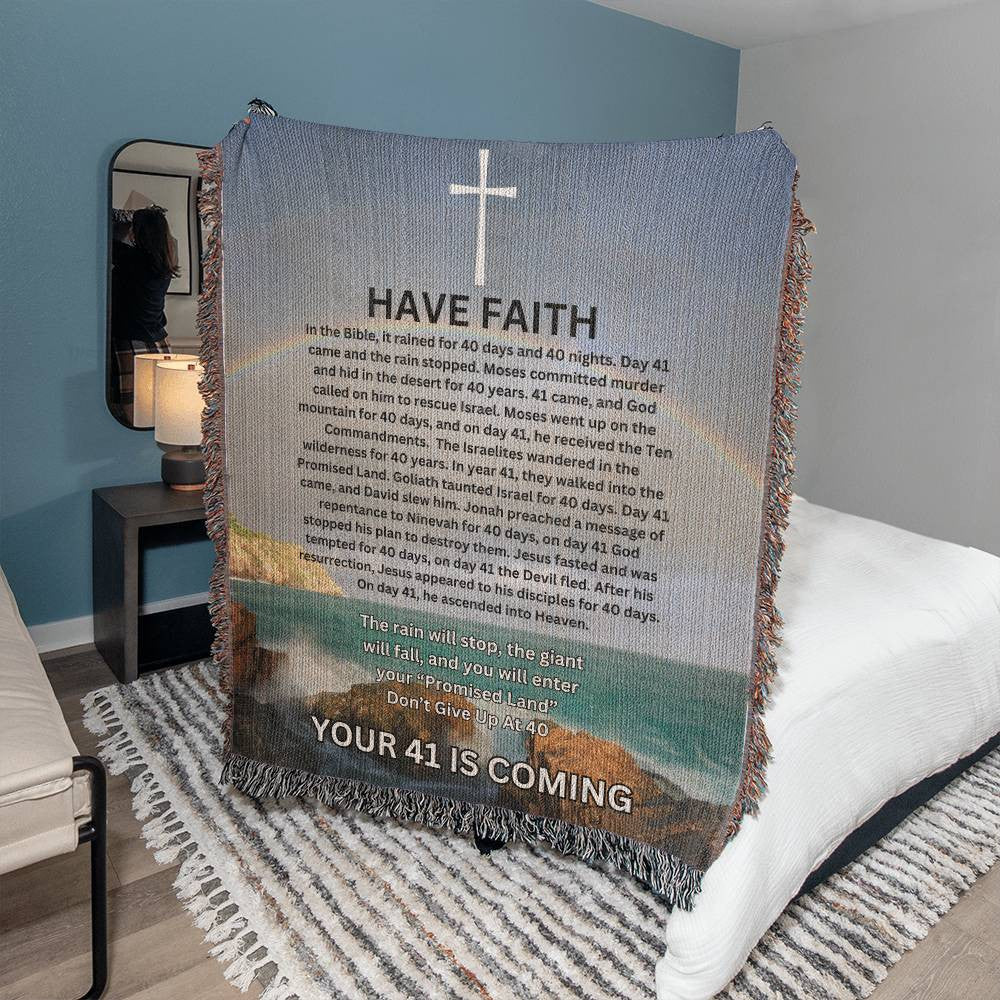 Have Faith Your 41 Is Coming Heirloom Woven Blanket 50x60