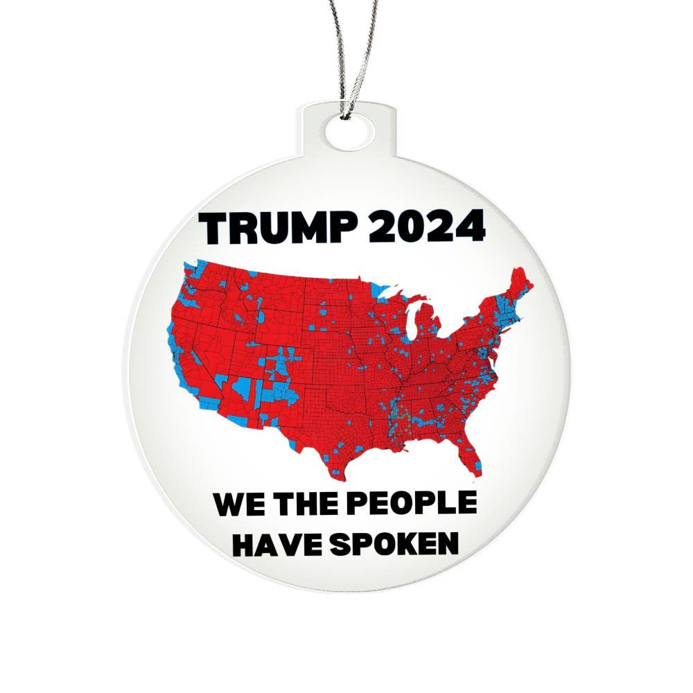 Trump 2024 Election We The People Have Spoken USA Red States Acrylic Ornament Acrylic Ornament Plaque